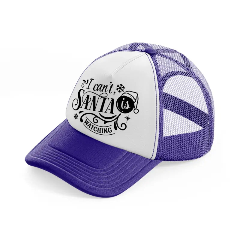 i can't santa is watching-purple-trucker-hat