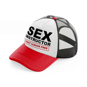 Sex Instructor First Lesson Free red-and-black Trucker Hat