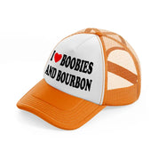 I 3 Boobies And Bourbon orange Trucker Hat