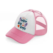 life's better in flip flops-pink-and-white-trucker-hat