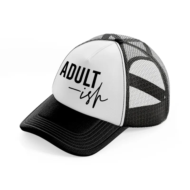 adult-ish-black-and-white-trucker-hat