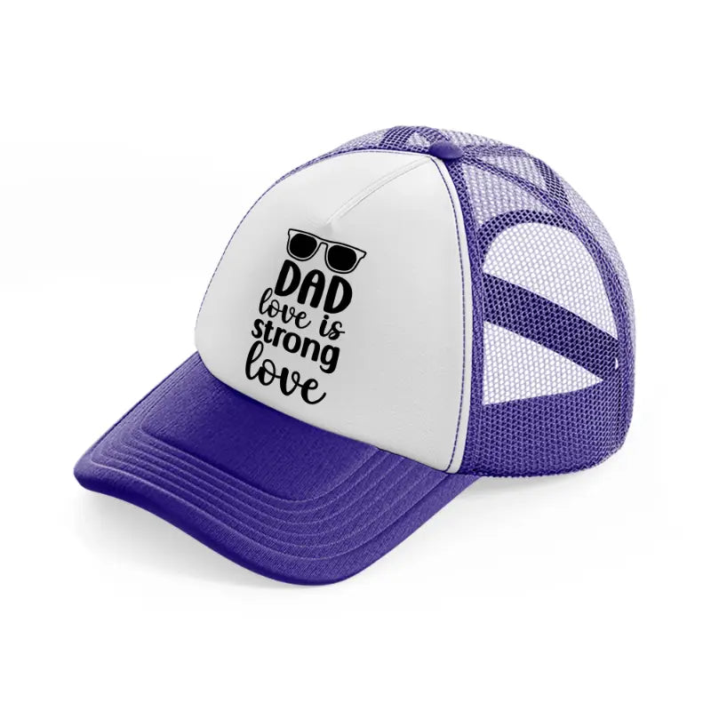dad love is strong love-purple-trucker-hat