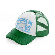 Excuse Me Tell Your Boobs To Stop Staring At Me green-and-white Trucker Hat