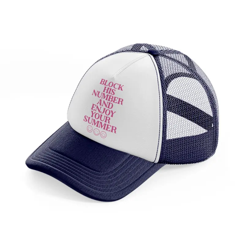 block his number and enjoy your summer quote navy blue and white trucker hat