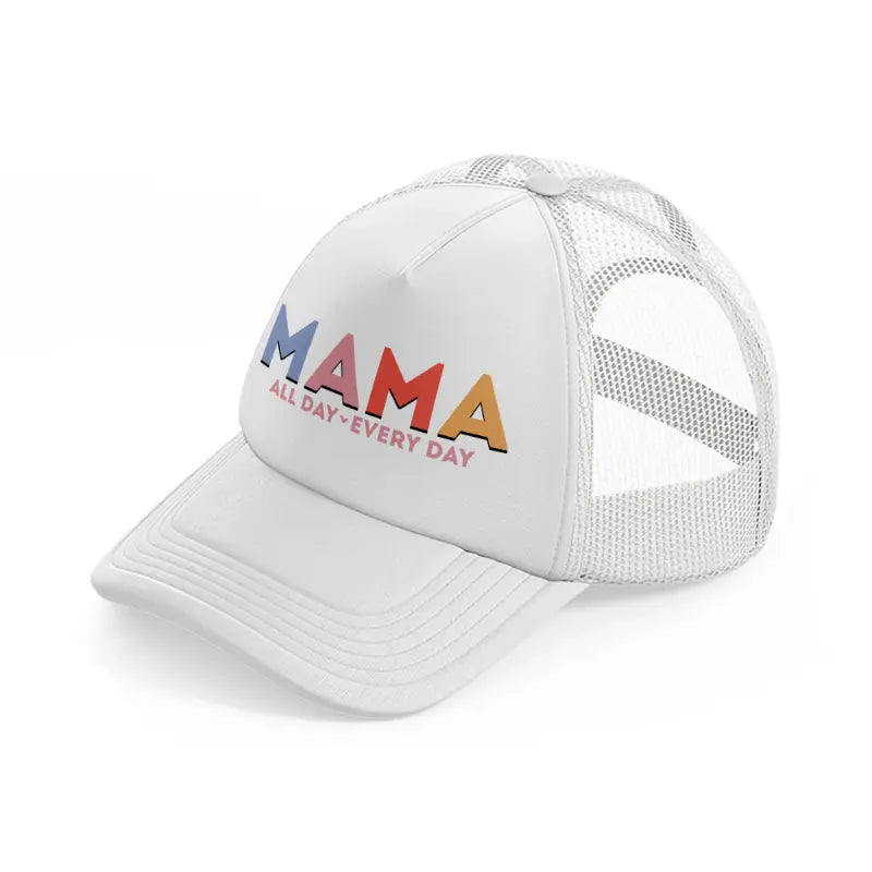 mama all day everyday-white-trucker-hat