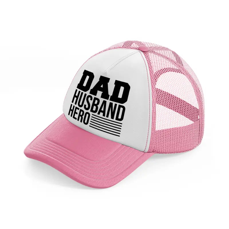 dad husband hero pink and white trucker hat