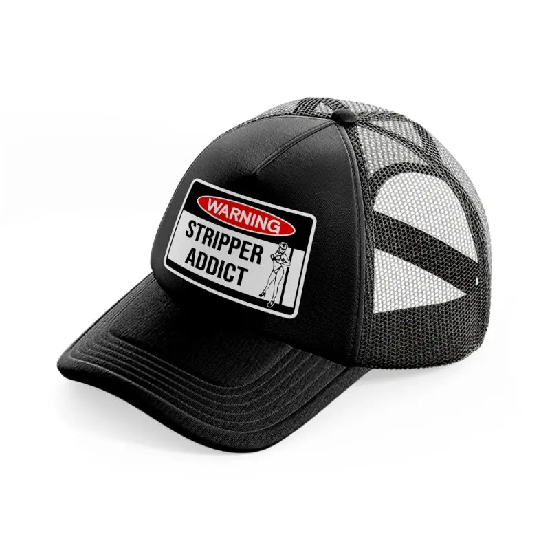 Warning Stripper Addict black Trucker Hat