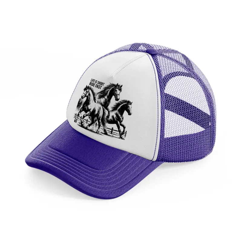 life is short ride fast.-purple-trucker-hat