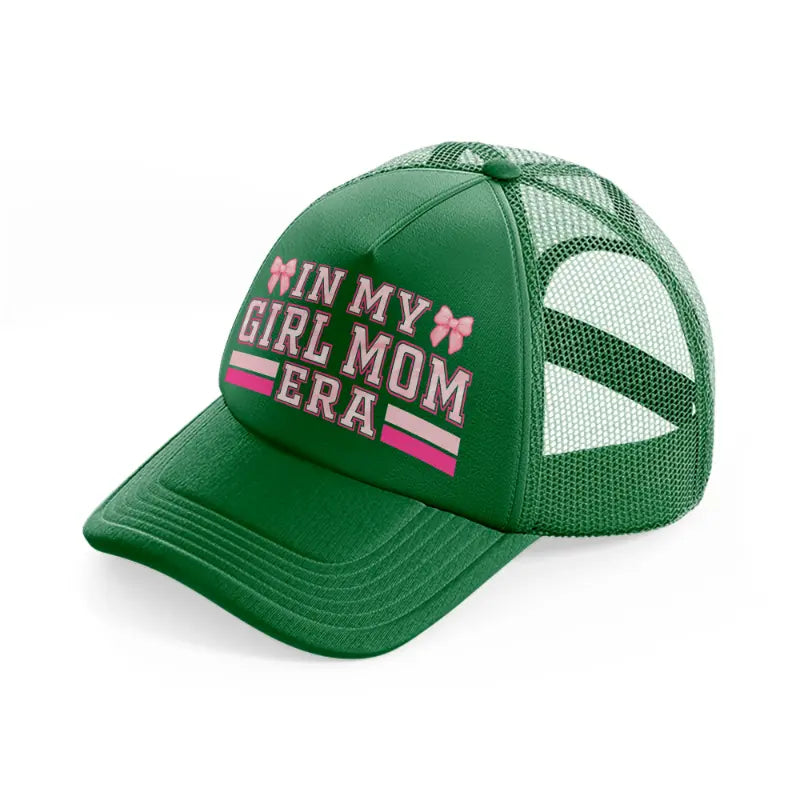 in my girl mom era-green-trucker-hat