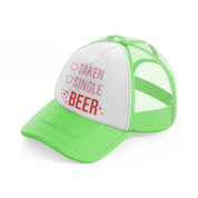 taken single beer lime green trucker hat