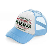 north pole milk and cookie co. baking santa's favorite-sky-blue-trucker-hat