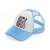 buy me a shot i'm tying the knot-sky-blue-trucker-hat