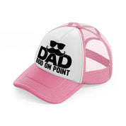 dad on point pink and white trucker hat