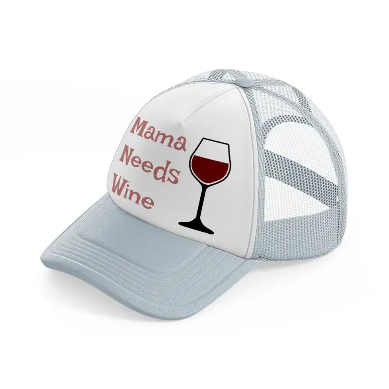 mama needs wine-grey-trucker-hat