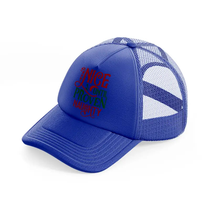 nice until proven naughty color-blue-trucker-hat