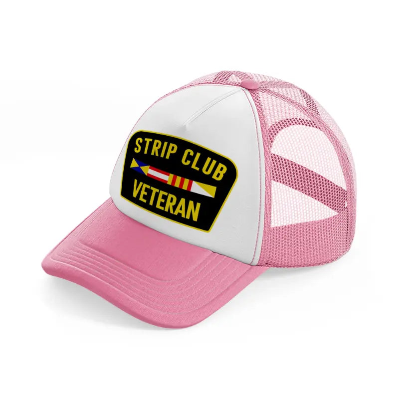 Strip Club Veteran pink-and-white Trucker Hat