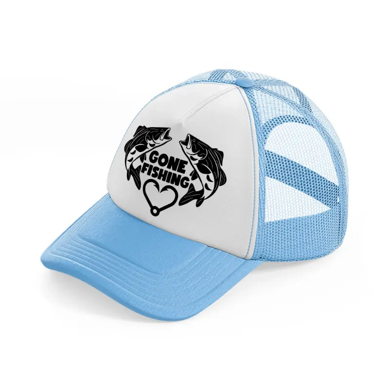 gone fishing love-sky-blue-trucker-hat