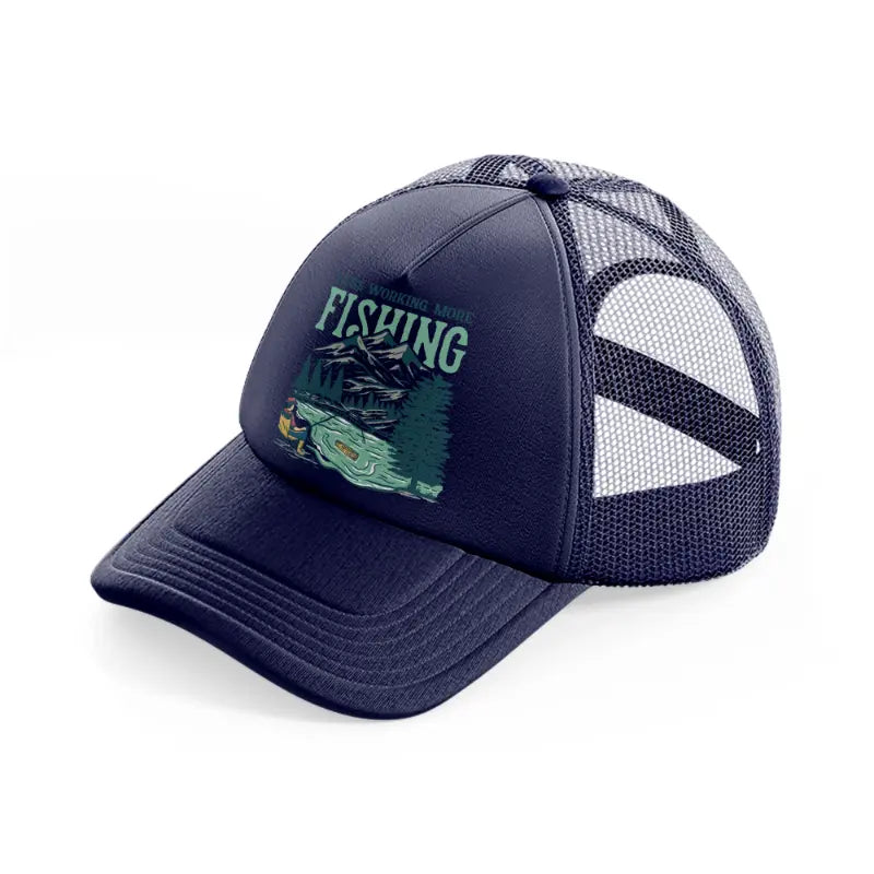 less working, more fishing-navy-blue-trucker-hat