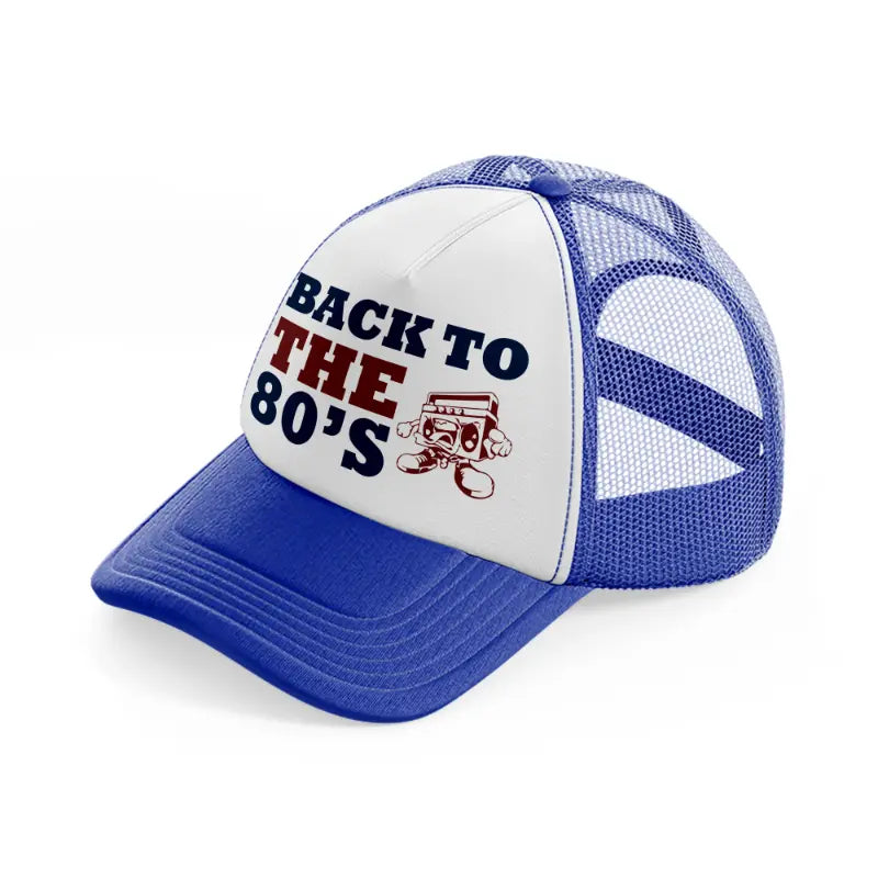 back to the 80s -blue-and-white-trucker-hat