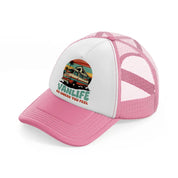 vanlife go where you feel pink and white trucker hat