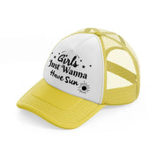 girl's just wanna have sun yellow trucker hat