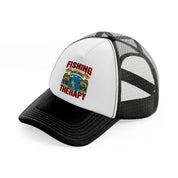 fishing is my best therapy-black-and-white-trucker-hat