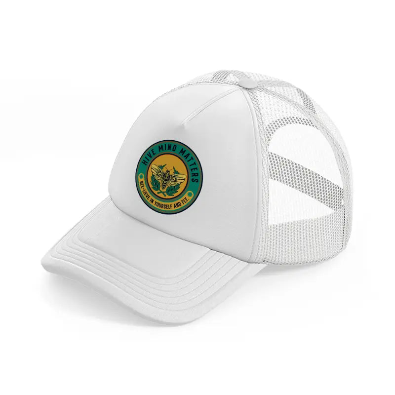 hive mind matters bee lieve in yourself and fly white trucker hat