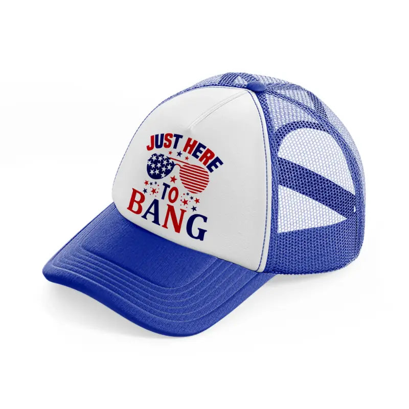 just here for to bang-01-blue-and-white-trucker-hat