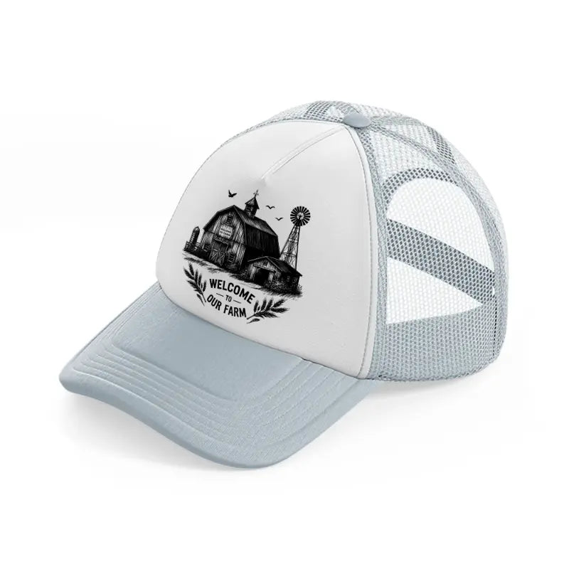 welcome to our farm-grey-trucker-hat