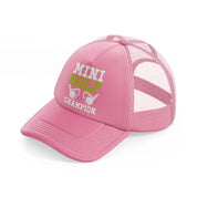 mini golf champion green-pink-trucker-hat
