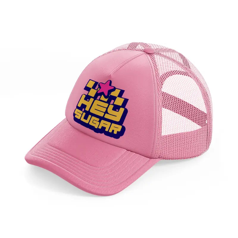 hey sugar pink trucker hat