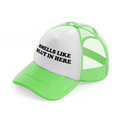 Smells Like Slut In Here lime-green Trucker Hat