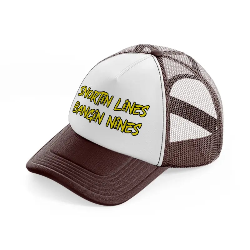 Snortin Lines Bangin Lines brown Trucker Hat