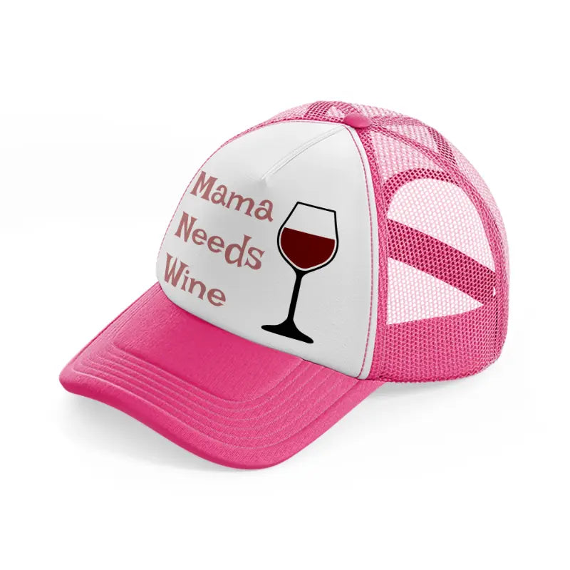 mama needs wine-neon-pink-trucker-hat