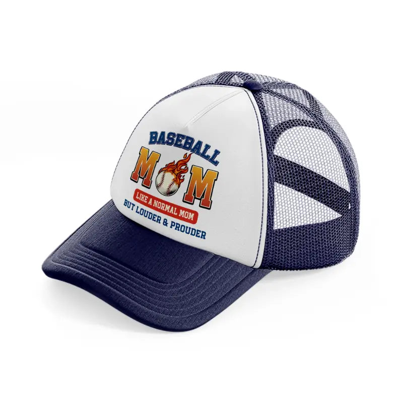 baseball mom like a normal mom but louder & prouder-navy-blue-and-white-trucker-hat