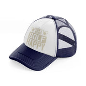 don't worry golf happy-navy-blue-and-white-trucker-hat