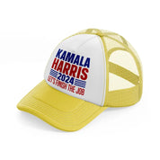 Kamala Harris Let's Finish The Job yellow Trucker Hat