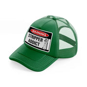 Warning Stripper Addict green Trucker Hat