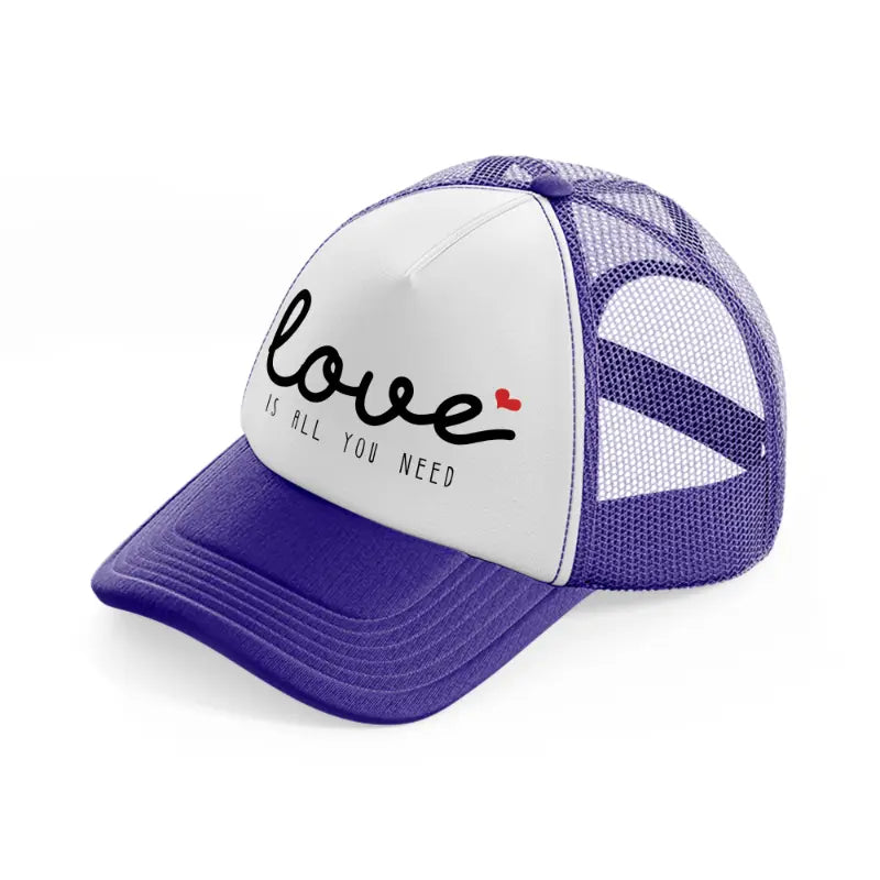 love is all you need purple trucker hat