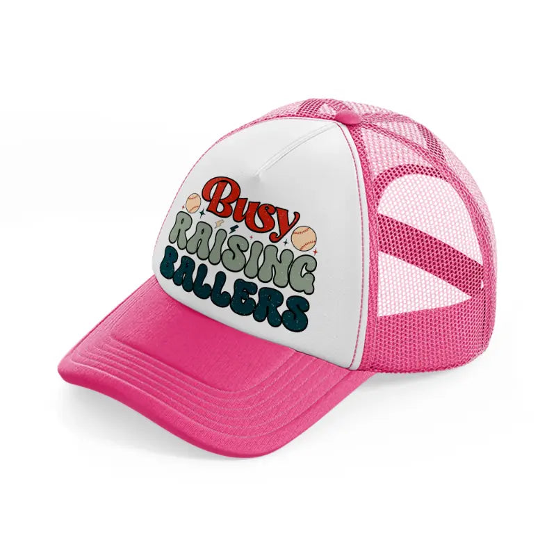 busy raising ballers-neon-pink-trucker-hat