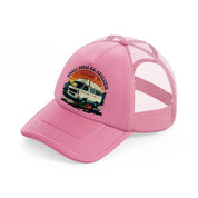 small space big adventure-pink-trucker-hat