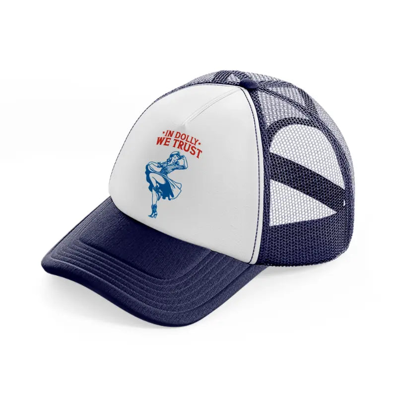 in dolly we trust-navy-blue-and-white-trucker-hat