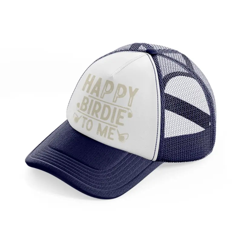 happy birdie to me beige-navy-blue-and-white-trucker-hat