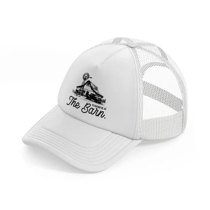 i'd rather be at the barn. white trucker hat