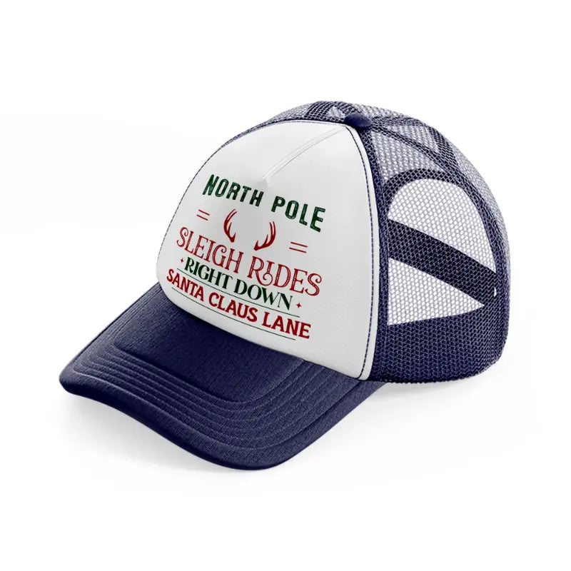north pole sleigh rides right down santa clause lane-navy-blue-and-white-trucker-hat