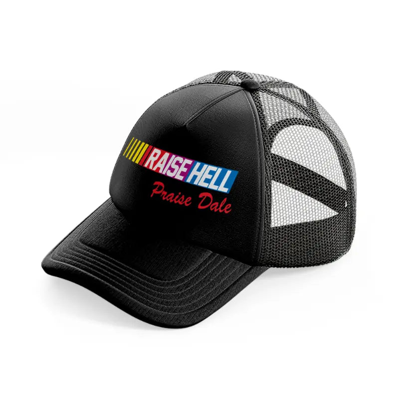 Raise Hell Praise Dale black Trucker Hat