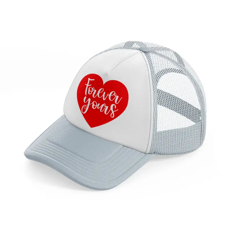 forever yours-grey-trucker-hat