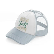 don't worry golf happy green-grey-trucker-hat