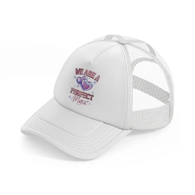 we are a perfect match white trucker hat