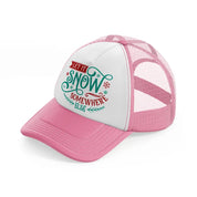 let it snow somewhere else color-pink-and-white-trucker-hat